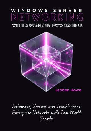 Windows Server Networking with Advanced PowerShell