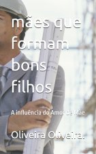 mães que formam bons filhos