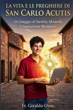La Vita e le Preghiere di San Carlo Acutis