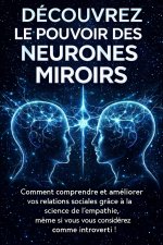 DÉCOUVREZ LE POUVOIR DES NEURONES MIROIRS