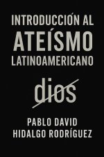 Introducción al ateísmo latinoamericano