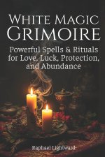 White Magic Grimoire