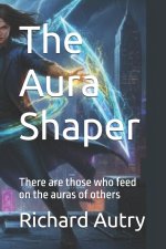 The Aura Shaper
