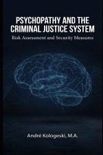 Psychopathy and the Criminal Justice System