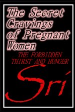 The Secret Cravings Of Pregnant Women