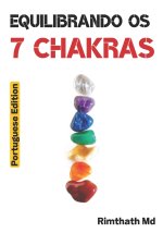 Equilibrando os 7 Chakras