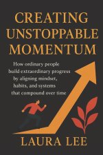 Creating Unstoppable Momentum