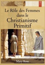 Le Rôle des Femmes dans le Christianisme Primitif