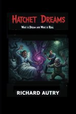 Hatchet Dreams