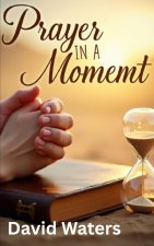 Prayer in a Moment