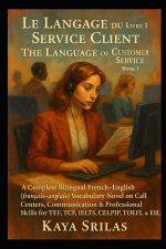 Le Langage du Service Client - Livre 1 / The Language of Customer Service - Book 1