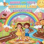AHANA AND VED'S ICECREAM LAND ADVENTURE
