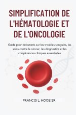 SIMPLIFICATION DE L'HÉMATOLOGIE ET DE L'ONCOLOGIE