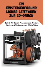 Ein einsteigerfreundlic her Leitfaden zur 3D-Druck