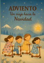 Adviento. Un viaje hacia la Navidad.