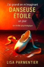 J'ai grandi en m'imaginant danseuse étoile, un jour