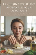 La cuisine italienne régionale pour débutants