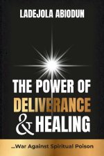 The Power of Deliverance and Healing
