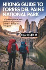 HIKING GUIDE TO TORRES DEL PAINE NATIONAL PARK