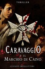 CARAVAGGIO e il Marchio di Caino