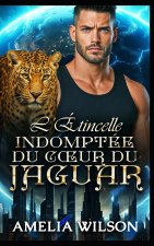 L'Étincelle Indomptée du Cœur du Jaguar