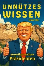 Unnützes Wissen über die Amerikanischen Präsidenten
