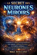 LE SECRET DES NEURONES MIROIRS