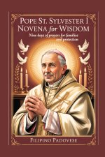 POPE ST. SYLVESTER I NOVENA FOR WISDOM