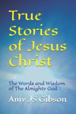 True Stories of Jesus Christ