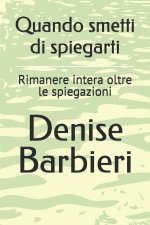 Quando smetti di spiegarti