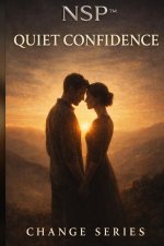 NSP™ Change Series book 4 - Quiet Confidence