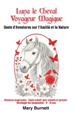 Luna, le Cheval Voyageur Magique Conte d'Aventures sur l'Amitié et la Nature