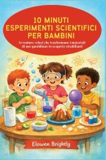 10 MINUTI ESPERIMENTI SCIENTIFICI PER BAMBINI