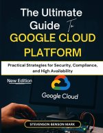The Ultimate Guide to GOOGLE CLOUD PLATFORM