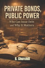 PRIVATE BONDS, PUBLIC POWER