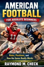 American Football for Absolute Beginners