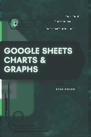 Google Sheets Charts & Graphs