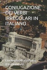 СONIUGAZIONE DEI VERBI IRREGOLARI IN ITALIANO