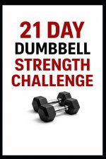 21 Day Dumbbell Strength Challenge