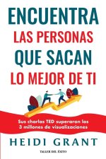 Encuentra las personas que sacan lo mejor de ti