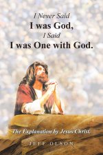 I Never Said I was God, I Said I was One with God.