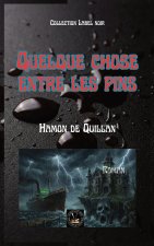 Quelque chose entre les pins