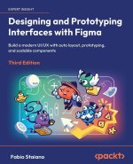 Designing and Prototyping Interfaces with Figma - Third Edition