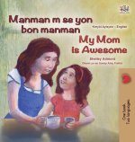 My Mom is Awesome (Haitian Creole English Bilingual Book)