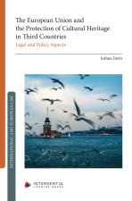 The European Union and the Protection of Cultural Heritage in Third Countries