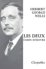 Herbert George Wells - Les deux chefs-d'œuvre