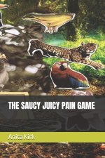 THE SAUCY JUICY PAIN GAME
