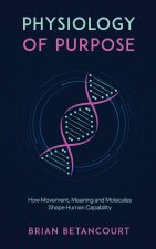 Physiology of Purpose