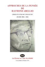 Approches De La Pensée De Raymond Abellio