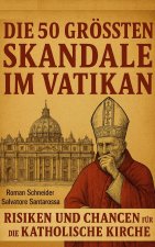 Die 50 größten Skandale im Vatikan